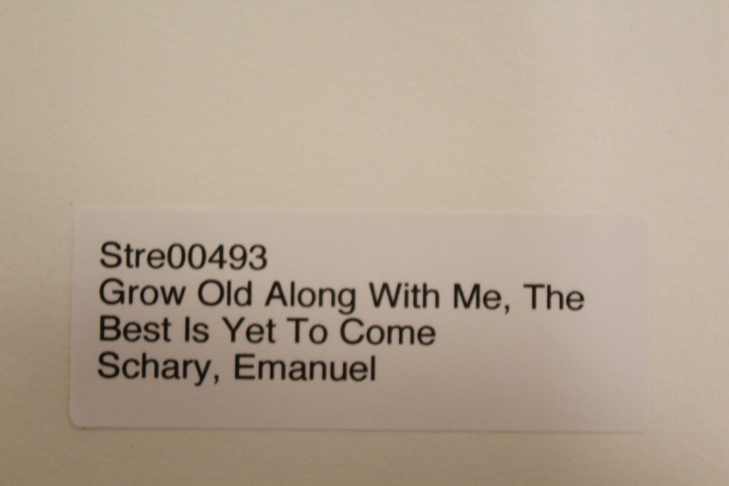 Grow Old Along With Me The Best is Yet to Come by Emanuel Schary 14 x 10